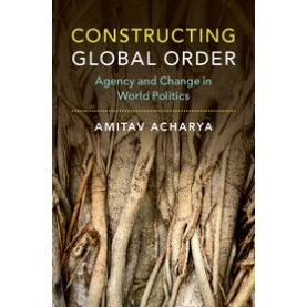 Constructing Global Order,ACHARYA,Cambridge University Press,9781107170711,