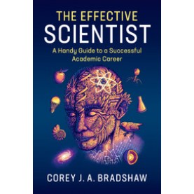 The Effective Scientist,BRADSHAW,Cambridge University Press,9781316620854,