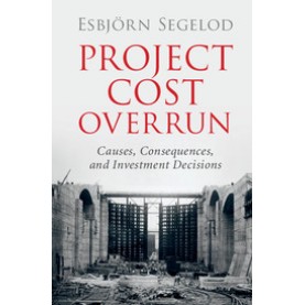 Project Cost Overrun,Segelod,Cambridge University Press,9781107173040,