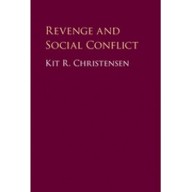 Revenge and Social Conflict-Christensen-Cambridge University Press-9781107174610 (HB)