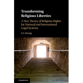Transforming Religious Liberties,Strong,Cambridge University Press,9781107179332,