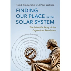 Finding our Place in the Solar System-Todd Timberlake , Paul Wallace-Cambridge University Press-9781107182295