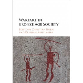 Warfare in Bronze Age Society,HORN,Cambridge University Press,9781107185562,