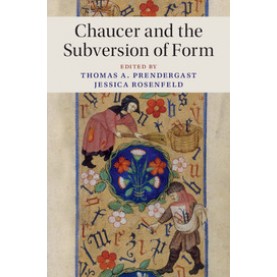 Chaucer and the Subversion of Form,Prendergast,Cambridge University Press,9781107192843,