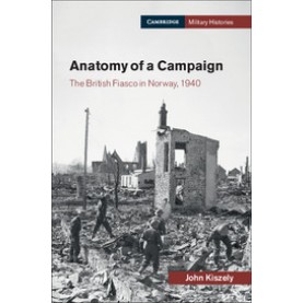 Anatomy of a Campaign,Kiszely,Cambridge University Press,9781107194595,