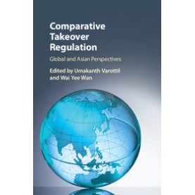 Comparative Takeover Regulation,Edited by Umakanth Varottil , Wai Yee Wan,Cambridge University Press,9781108707268,