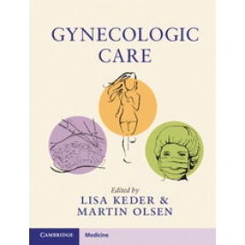 Gynecologic Care,Martin E. Olsen , Lisa Keder,Cambridge University Press,9781107197633,