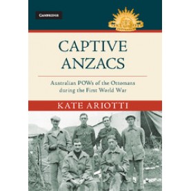 Captive Anzacs,Ariotti,Cambridge University Press,9781107198647,