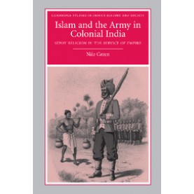 Islam and the Army in Colonial India,GREEN,Cambridge University Press,9781107404632,
