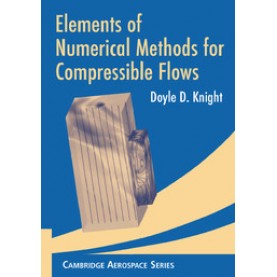 Elements of Numerical Methods for Compressible Flows,Knight,Cambridge University Press,9781107407022,