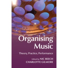 Organising Music,Beech,Cambridge University Press,9781107421677,