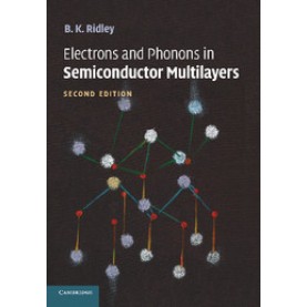 Electrons and Phonons in Semiconductor Multilayers,RIDLEY,Cambridge University Press,9781107424579,