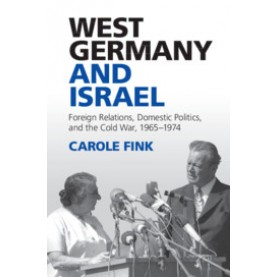 West Germany and Israel,Carole Fink,Cambridge University Press,9781107428287,