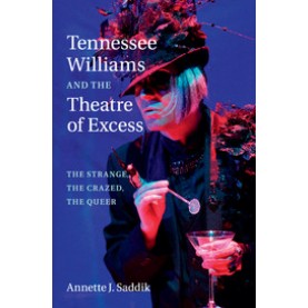 Tennessee Williams and the Theatre of Excess,Saddik,Cambridge University Press,9781107433908,