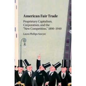 American Fair Trade,SAWYER,Cambridge University Press,9781107076822,
