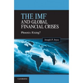 The IMF and Global Financial Crises,Joyce,Cambridge University Press,9781107436862,