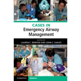 Cases in Emergency Airway Management,Lauren C. Berkow,Cambridge University Press,9781107437449,