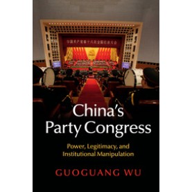 China's Party Congress,WU,Cambridge University Press,9781107442207,