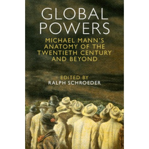 Global Powers,Ralph Schroeder,Cambridge University Press,9781107450561,