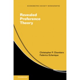 Revealed Preference Theory,CHAMBERS,Cambridge University Press,9781107458116,