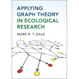 Applying Graph Theory in Ecological Research,DALE,Cambridge University Press,9781107460973,