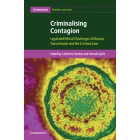 Criminalising Contagion,Edited by Catherine Stanton , Hannah Quirk,Cambridge University Press,9781107464575,
