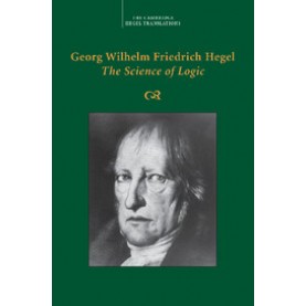 Georg Wilhelm Friedrich Hegel: The Science of Logic,Georg Wilhelm Friedrich Hegel,Cambridge University Press,9781107499638,