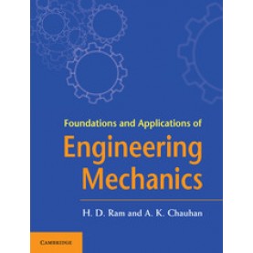 Foundations and Applications of Engineering Mechanics,H. D. Ram,Cambridge University Press India Pvt Ltd  (CUPIPL),9781107499836,