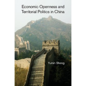 Economic Openness and Territorial Politics in China,SHENG,Cambridge University Press,9781107507425,