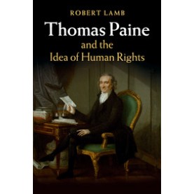 Thomas Paine and the Idea of Human Rights,Robert Lamb,Cambridge University Press,9781107514256,