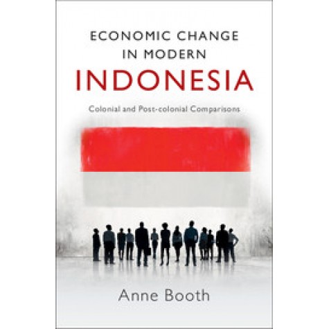 Economic Change in Modern Indonesia-Colonial and Post-colonial Comparisons-Anne Booth-Cambridge University Press-9781107521391  (PB)