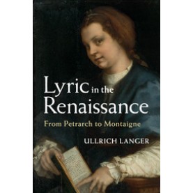 Lyric in the Renaissance,LANGER,Cambridge University Press,9781107526990,