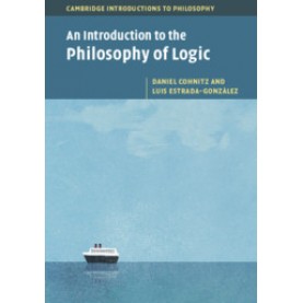An Introduction to the Philosophy of Logic,Daniel Cohnitz , Luis Estrada-González,Cambridge University Press,9781107527720,