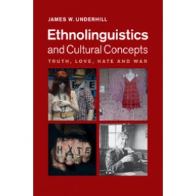 Ethnolinguistics and Cultural Concepts,Underhill,Cambridge University Press,9781107532847,