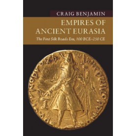 Empires of Ancient Eurasia,BENJAMIN,Cambridge University Press,9781107114968,
