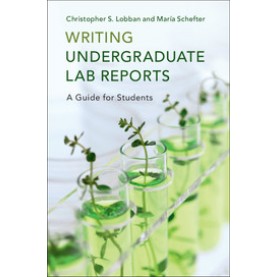 Writing Undergraduate Lab Reports,Christopher S. Lobban,Cambridge University Press,9781107540248,