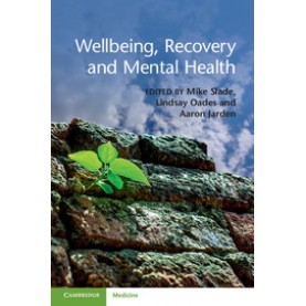 Wellbeing, Recovery and Mental Health,Slade,Cambridge University Press,9781107543058,