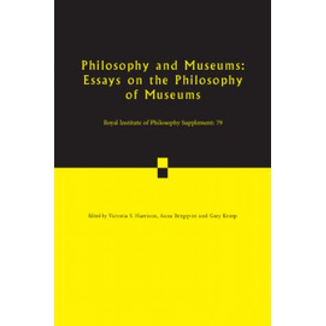 Philosophy and Museums,Edited by Victoria S. Harrison , Gary Kemp , Anna Bergqvist,Cambridge University Press,9781107545670,