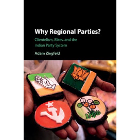 Why Regional Parties?,Ziegfeld,Cambridge University Press,9781107546813,