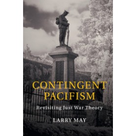 Contingent Pacifism,May,Cambridge University Press,9781107547667,
