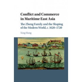 Conflict and Commerce in Maritime East Asia,Hang,Cambridge University Press,9781107558458,