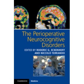 The Perioperative Neurocognitive Disorders,Edited by Roderic G. Eckenhoff , Niccolò Terrando,Cambridge University Press,9781107559202,