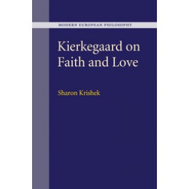 Kierkegaard on Faith and love,Sharon Krishek,Cambridge University Press,9781107559318,