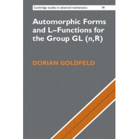Automorphic Forms and L-Functions for the Group GL(n,R),Dorian Goldfeld,Cambridge University Press,9781107565029,