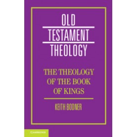 The Theology of the Book of Kings,Keith Bodner,Cambridge University Press,9781107568709,