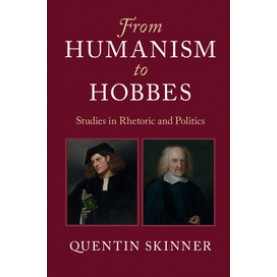 From Humanism to Hobbes,SKINNER,Cambridge University Press,9781107128859,