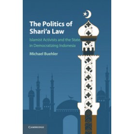 The Politics of Shari'a Law,Buehler,Cambridge University Press,9781107571167,