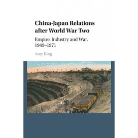 ChinaâJapan Relations after World War Two,King,Cambridge University Press,9781107579569,