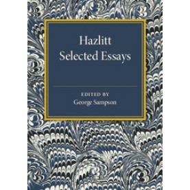 Hazlitt: Selected Essays,George Sampson,Cambridge University Press,9781107586161,