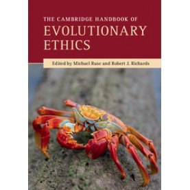 The Cambridge Handbook of Evolutionary Ethics,Michael Ruse,Cambridge University Press,9781107589605,